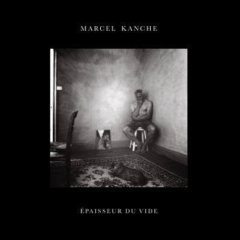 Marcel Kanche Epaisseur du vide 2015  PbOX