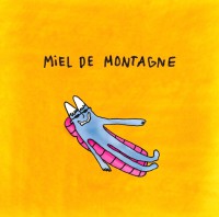 Miel de Montagne, Delicious music, pain surprise, Marcel Kanche
